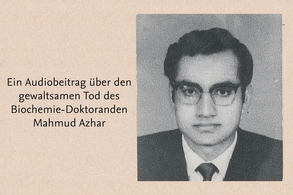 Mahmud Azhar starb am 6. März 1990 an den Folgen des rassistischen Überfalls. www.fu-berlin.de/campusleben/campus/2020/20200306-mahmud-azhar/index.html.
