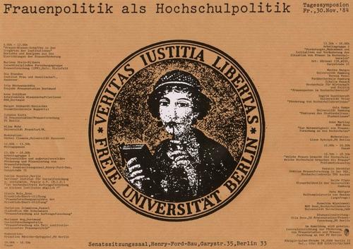 „Frauenpolitik als Hochschulpolitik" war eines der ersten von vielen Symposien, die die damalige „Zentraleinrichtung zur Förderung von Frauenstudien und Frauenforschung“, mit diesem kleinen Plakat ankündigte.