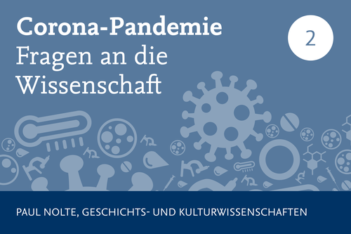 Eine tiefe historische Zäsur: Im zweiten Teil unserer Reihe zur Corona-Pandemie sprach Dennis Yücel mit Paul Nolte, Professor für Neuere Geschichte und Zeitgeschichte.