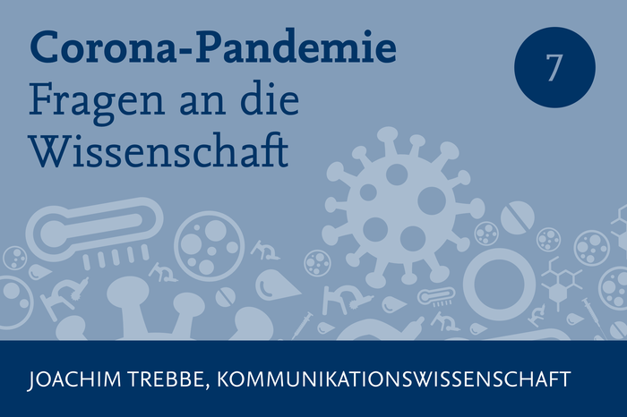 Corona - Fragen an die Wissenschaft, Folge 7: Joachim Trebbe, Kommunikationswissenschaft