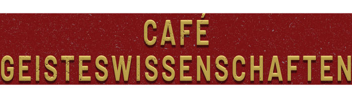Cafe Geisteswissenschaften